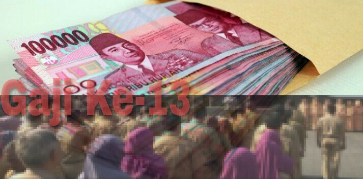 emerintah Sediapkan  Rp17, 88 Triliun Untuk Gaji Ke 13 Bagi PNS, TNI dan Polri