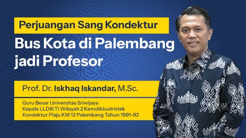 Prof. Iskhaq Iskandar: Perjuangan Sang Kondektur Bus Kota Palembang jadi Guru Besar Universitas Sriwijaya