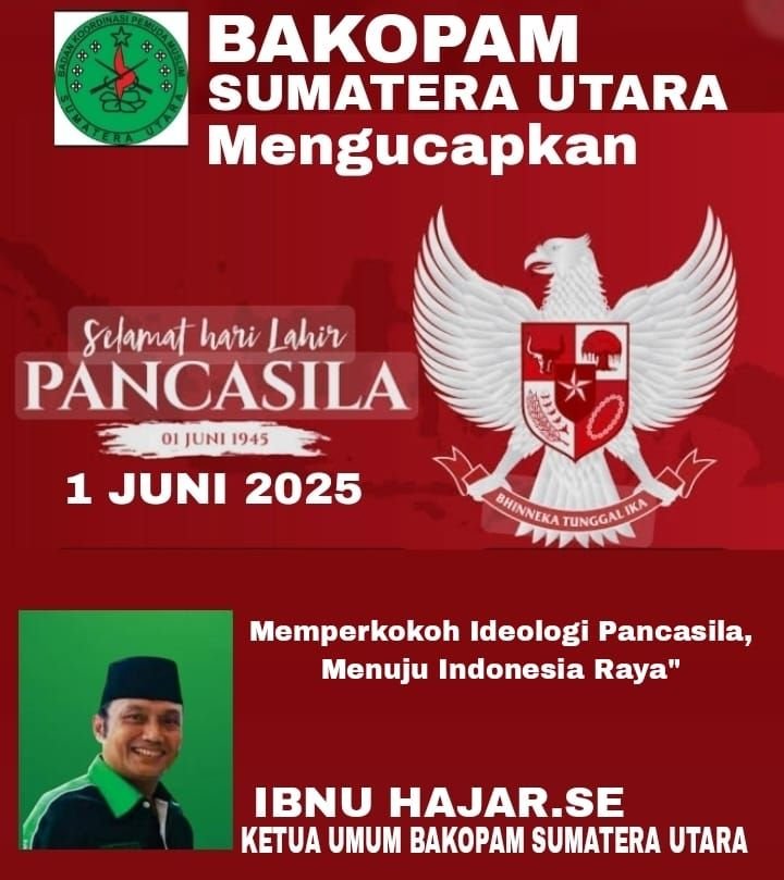 Ketua Bakopam Sumut Ibnu Hajar Ucapkan Selamat Hari Lahir Pancasila 1 Juni 2025