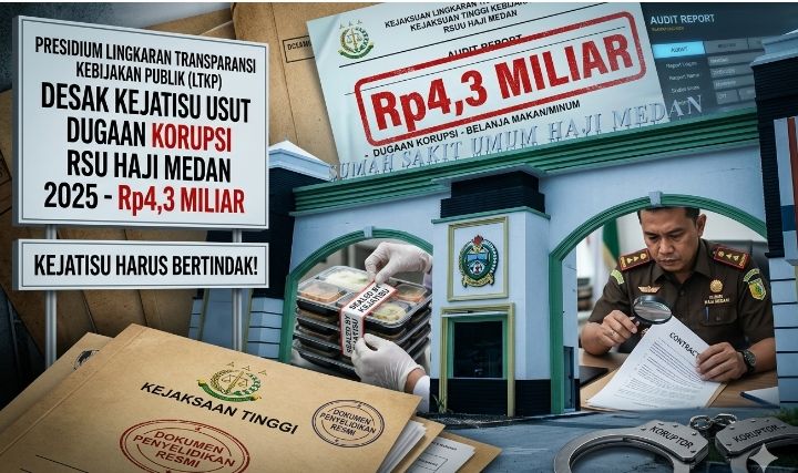 LTKP Desak Kejatisu Usut Dugaan Korupsi Pengadaan Makanan Pasien RSU Haji Medan Rp4,3 Miliar