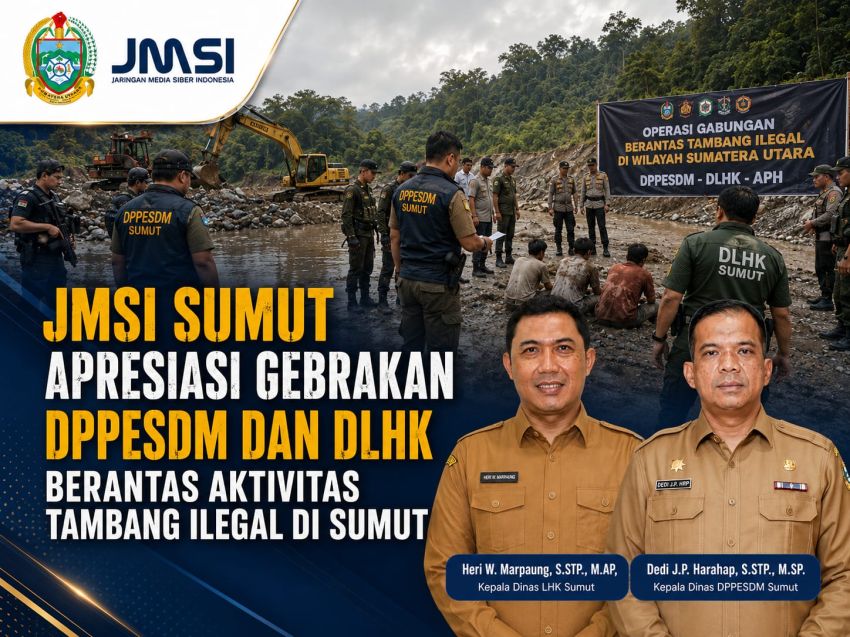 JMSI Sumut Apresiasi Gebrakan DPPESDM dan DLHK Berantas Aktivitas Tambang Ilegal di Sumut