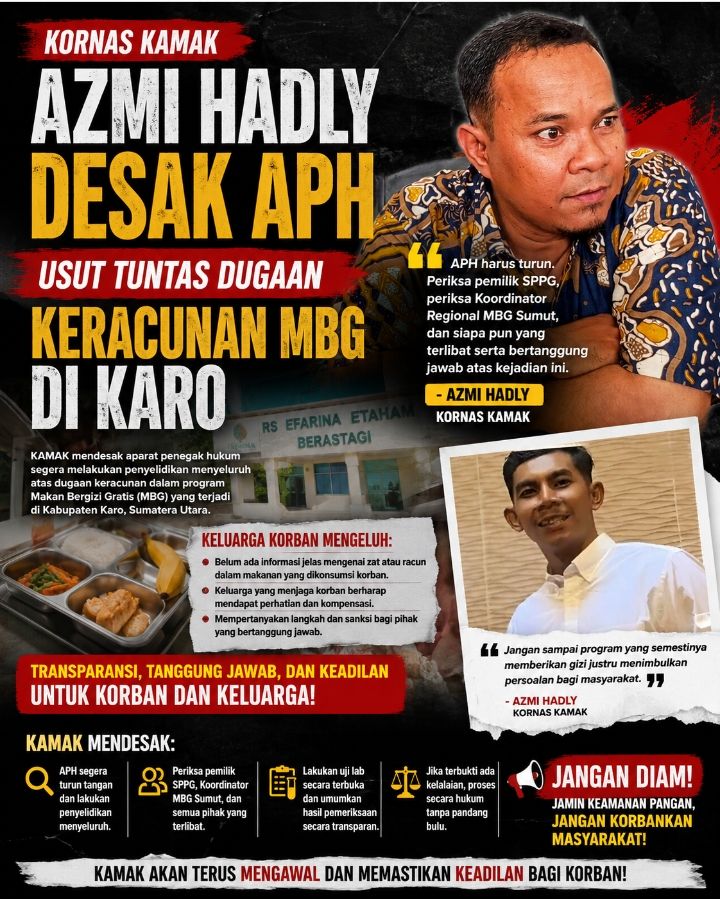 Kornas KAMAK Azmi Hadly Desak APH Usut Tuntas Dugaan Keracunan MBG di Karo