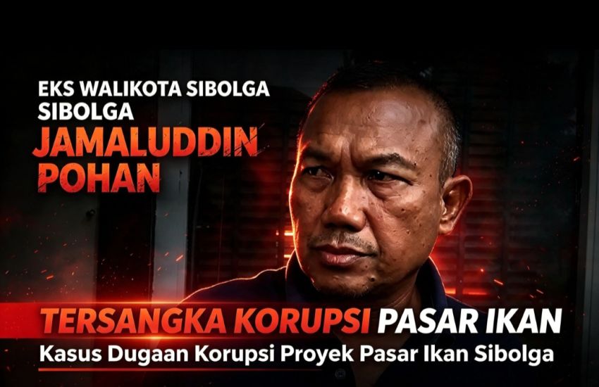 Mantan Wali Kota Sibolga Jadi Tersangka Korupsi Pasar Ikan Modern Rp22,5 Miliar